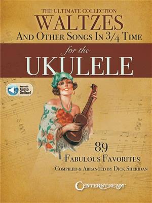 The Ultimate Collection of Waltzes for the Ukulele: (Arr. Carlo Aonzo): Ukulele Solo