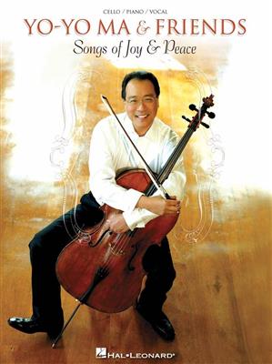 Yo-Yo Ma: Yo-Yo Ma & Friends - Songs of Joy & Peace: Klavier, Gesang, Gitarre (Songbooks)