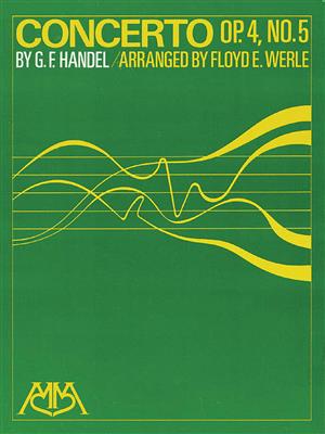 Georg Friedrich Händel: Concerto Op. 4, No. 5: (Arr. Floyd E. Werle): Blasorchester mit Solo