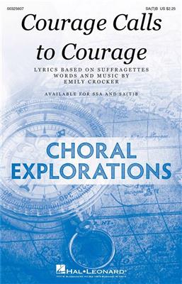 Emily Crocker: Courage Calls to Courage: Gemischter Chor mit Begleitung