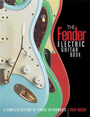 Tony Bacon: The Fender Electric Guitar Book - 3rd Edition