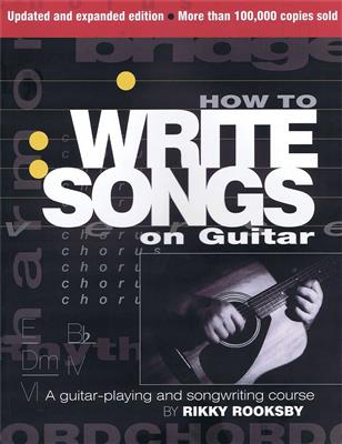 Rikky Rooksby: How to Write Songs on Guitar