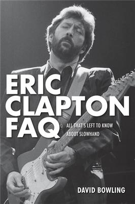 David Bowling: Eric Clapton FAQ
