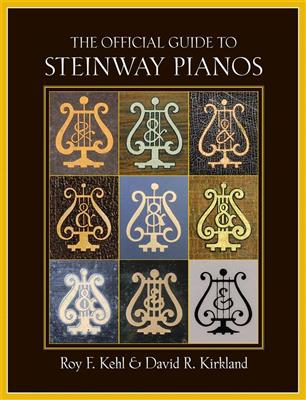 David R. Kirkland: The Official Guide to Steinway Pianos