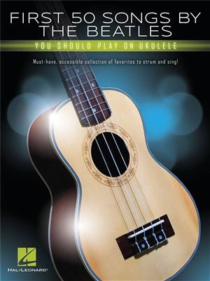 The Beatles: First 50 Songs by the Beatles: Ukulele Solo