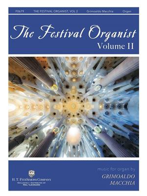 The Festival Organist - Volume II: (Arr. Grimoaldo Macchia): Orgel