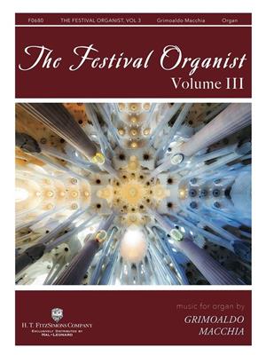 The Festival Organist - Volume III: (Arr. Grimoaldo Macchia): Orgel