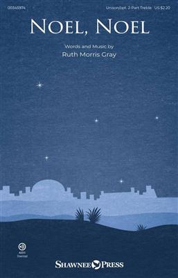 Ruth Morris Gray: Noel, Noel: Gemischter Chor mit Begleitung