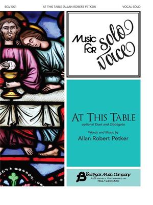 Allan Robert Petker: At This Table: Gesang mit Klavier