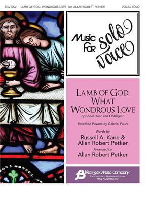 Gabriel Fauré: Lamb of God, What Wondrous Love: (Arr. Allan Robert Petker): Gesang mit Klavier