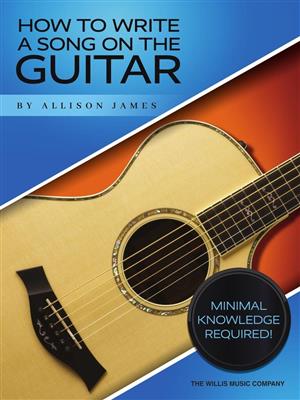 Allison James: How to Write a Song on the Guitar