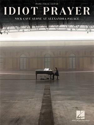 Nick Cave: Idiot Prayer: Klavier, Gesang, Gitarre (Songbooks)