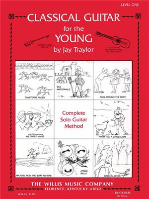 Jay Traylor: Classical Guitar for the Young: Gitarre Solo