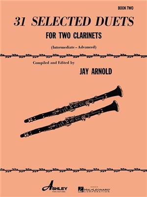 31 Selected Duets for Two Clarinets: (Arr. Jay Arnold): Klarinette Duett