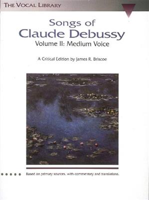 Songs of Claude Debussy - Volume II: Gesang Solo