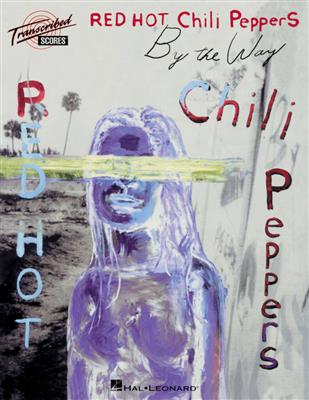Red Hot Chili Peppers: Red Hot Chili Peppers - By the Way: Klavier, Gesang, Gitarre (Songbooks)