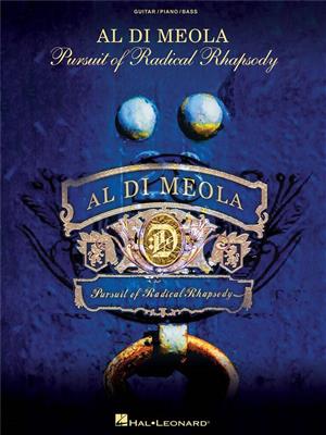 Al Di Meola: Al Di Meola: Pursuit of Radical Rhapsody: Klavier, Gesang, Gitarre (Songbooks)