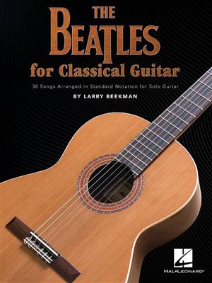 The Beatles: Beatles for Classical Guitar: (Arr. Larry Beekman): Gitarre Solo