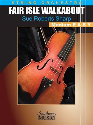 Sue Roberts Sharp: Fair Isle Walkabout: Streichorchester