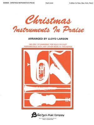 Christmas Instruments In Praise ( C-instr): (Arr. Lloyd Larson): C-Instrument