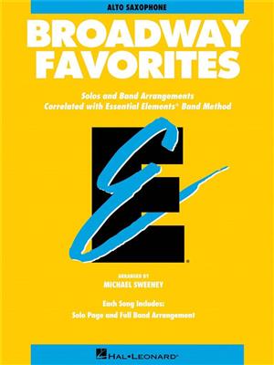 Essential Elements Broadway Favorites (Alto Sax): (Arr. Michael Sweeney): Blasorchester