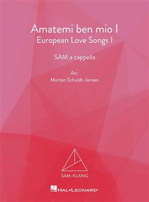 Amatemi ben mio I: (Arr. Morten Schuldt-Jensen): Gemischter Chor A cappella