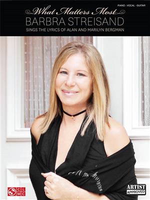 Barbra Streisand: What Matters Most - Barbra Streisand: Klavier, Gesang, Gitarre (Songbooks)
