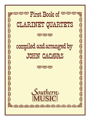 First Book Of Clarinet Quartets: (Arr. John Cacavas): Klarinette Ensemble