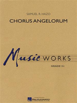 Samuel R. Hazo: Chorus Angelorum: Blasorchester