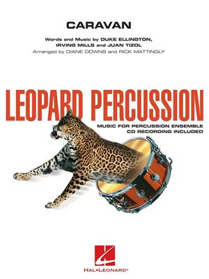 Duke Ellington: Caravan - Leopard Percussion: (Arr. Diane Downs): Percussion Ensemble