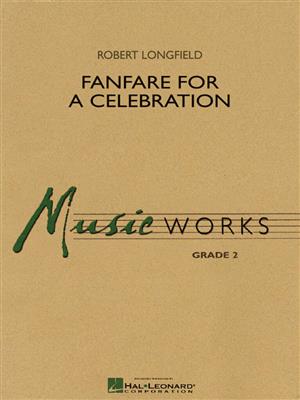 Robert Longfield: Fanfare for a Celebration: Blasorchester