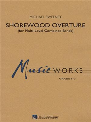 Michael Sweeney: Shorewood Overture (Score Level 2): Blasorchester