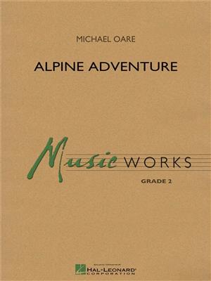 Michael Oare: Alpine Adventure: Blasorchester