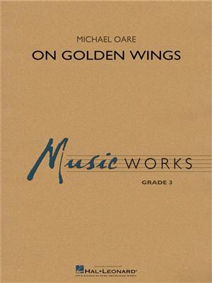 Michael Oare: On Golden Wings: Blasorchester