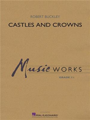 Robert Buckley: Castles and Crowns: Blasorchester