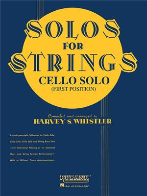 Solos For Strings - Cello Solo (First Position): (Arr. Harvey S. Whistler): Cello Solo
