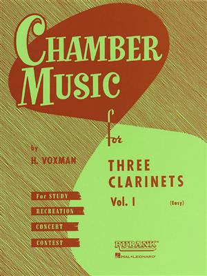 Chamber Music for 3 Clarinets Vol.1 (Score): (Arr. Himie Voxman): Klarinette Ensemble