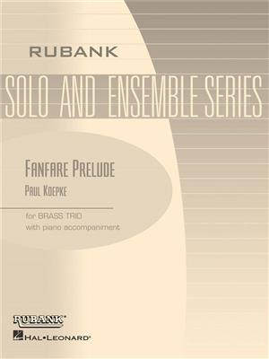 Paul Koepke: Fanfare Prelude: Blechbläser Ensemble