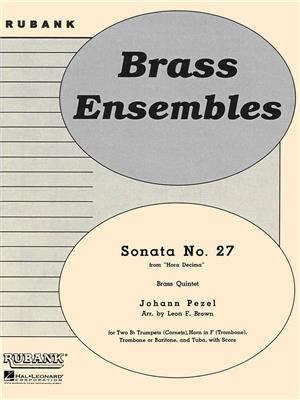 Johann Pezel: Sonata No. 27 (from Hora Decima): (Arr. Leon F. Brown): Blechbläser Ensemble