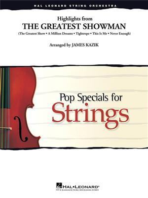 Justin Paul: Highlights from The Greatest Showman: (Arr. James Kazik): Streichensemble