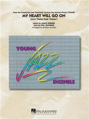 James Horner: My Heart Will Go On: (Arr. Roger Holmes): Jazz Ensemble