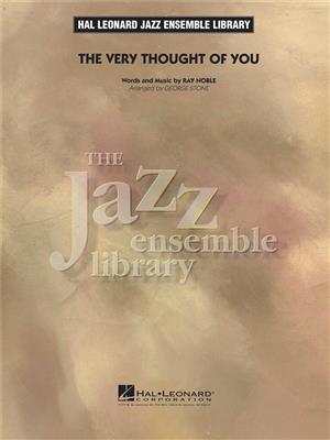 Ray Noble: The Very Thought Of You: (Arr. George Stone): Jazz Ensemble