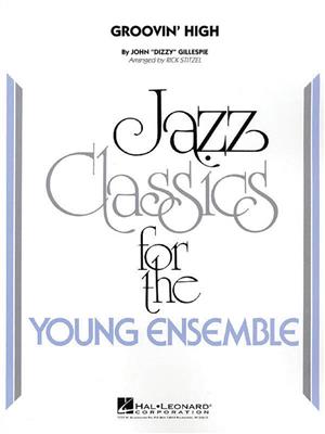 Dizzy Gillespie: Groovin' High: (Arr. Rick Stitzel): Jazz Ensemble