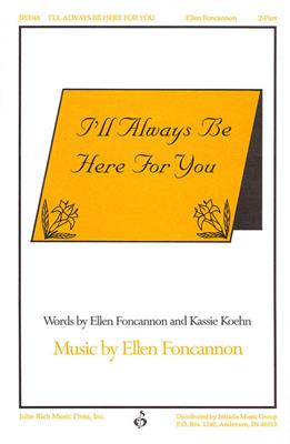 Ellen Foncannon: I'll Always Be Here for You: Frauenchor mit Begleitung