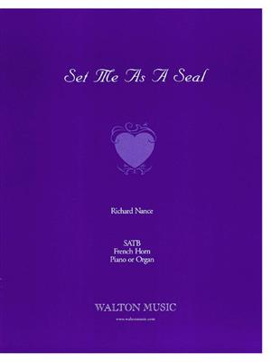 Richard Nance: Set Me as a Seal: Gemischter Chor mit Begleitung
