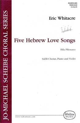 Eric Whitacre: 5 Hebrew Love Songs: Gemischter Chor mit Begleitung