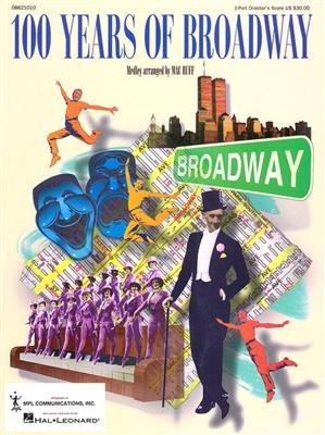100 Years of Broadway (Medley): (Arr. Mac Huff): Frauenchor mit Begleitung