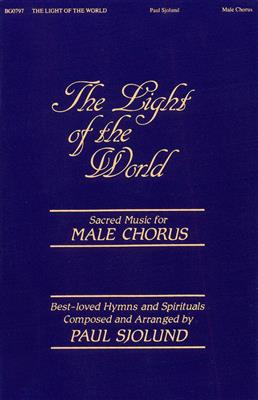 The Light of the World (Collection): (Arr. Paul Sjolund): Männerchor mit Begleitung