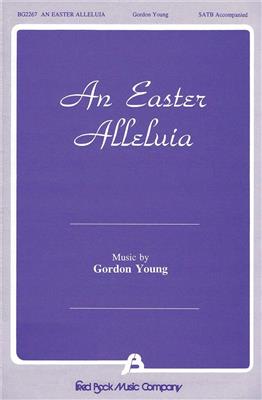 Gordon Young: An Easter Alleluia: Gemischter Chor mit Begleitung