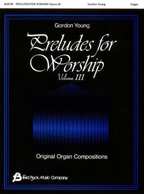 Gordon Young: Preludes for Worship - Volume 3: Orgel